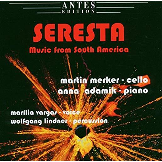 SERESTA: MUSIC FROM SOUTH AMERICA