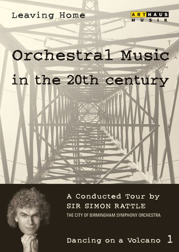 LEAVING HOME: ORCHESTRAL MUSIC IN THE 20TH CENTURY