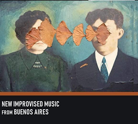 NEW IMPROVISED MUSIC FROM BUENOS AIRES / VARIOUS