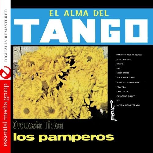 EL ALMA DEL TANGO - ORQUESTA TIPICA LOS PAMPEROS