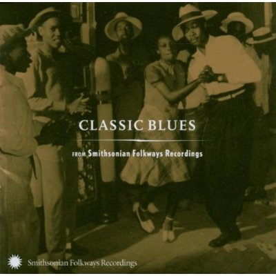 CLASSIC BLUES FROM SMITHSONIAN FOLKWAYS / VARIOUS