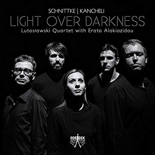 SCHNITTKE / KANCHELI: LIGHT OVER DARKNESS (UK)