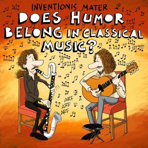 DOES HUMOR BELONG IN CLASSICAL MUSIC?