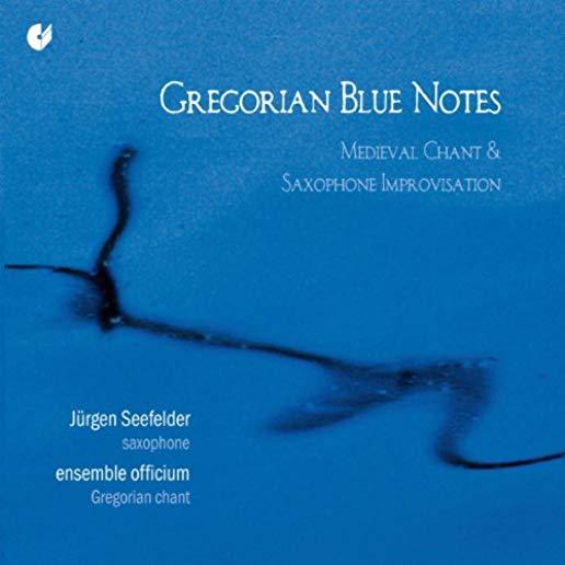 GREGORIAN BLUE NOTES: MEDIEVAL CHANT & SAXAPHONE