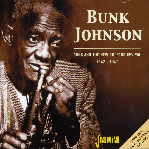 BUNK & THE NEW ORLEANS REVIVAL 1942-47