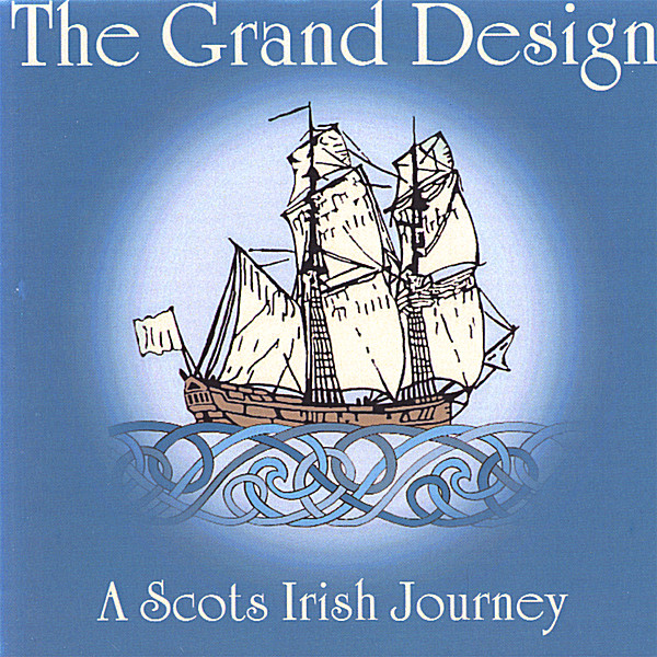 GRAND DESIGN-A SCOTS IRISH JOURNEY