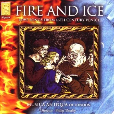 FIRE & ICE: LOVE SONGS FROM 16TH CENTURY VENICE