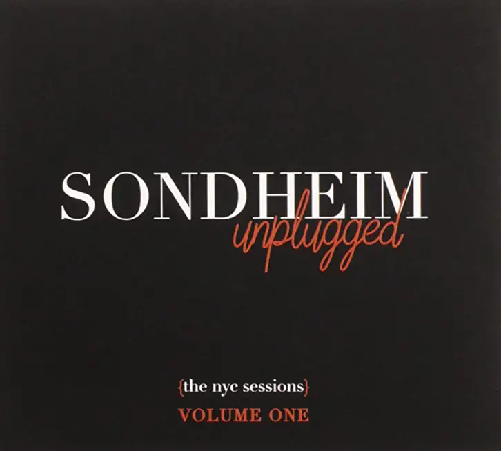 SONDHEIM UNPLUGGED - THE NYC SESSIONS VOL. 1 (DIG)