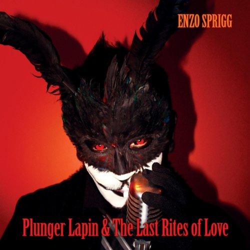 PLUNGER LAPIN & THE LAST RITES OF LOVE (CDR)