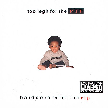 TOO LEGIT FOR THE PIT: HARDCORE / VARIOUS