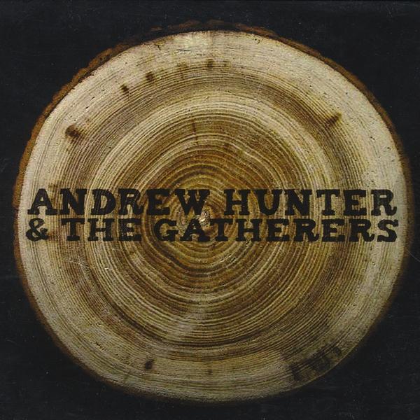 ANDREW HUNTER & THE GATHERERS