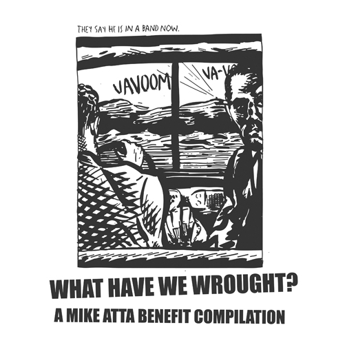 WHAT HAVE WE WROUGHT: MIKE ATTA BENEFIT / VAR