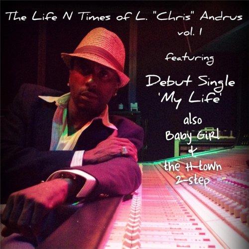 THE LIFE & TIMES OF L. CHRIS ANDRUS VOL. 1 (CDR)