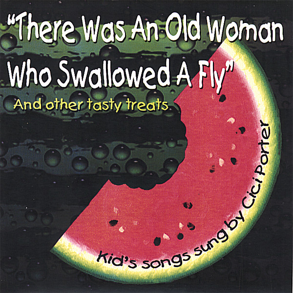 THERE WAS AN OLD WOMAN WHO SWALLOWED A FLY