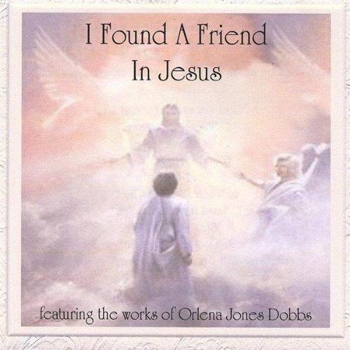 I FOUND A FRIEND IN JESUS (CDR)