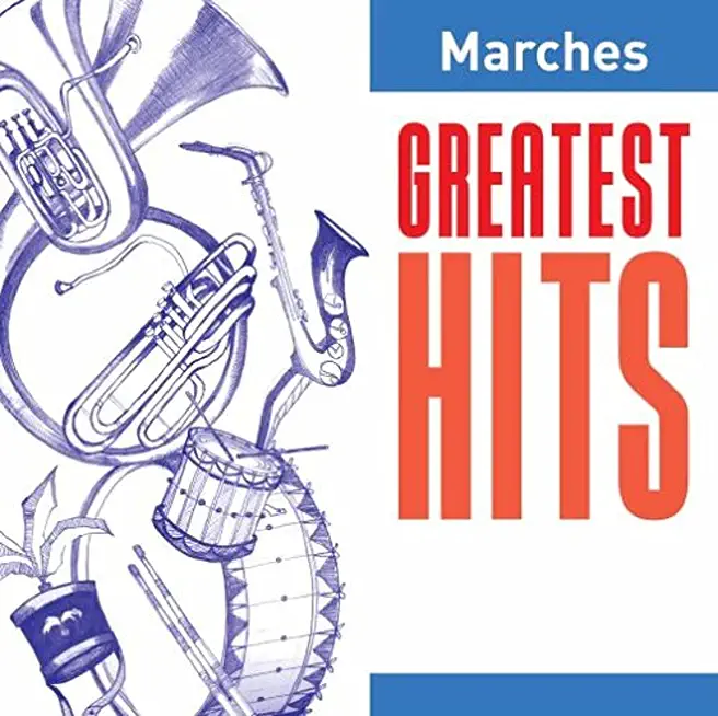 GREATEST HITS: MARCHES / VARIOUS