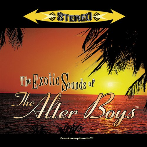 EXOTIC SOUNDS OF THE ALTER BOYS