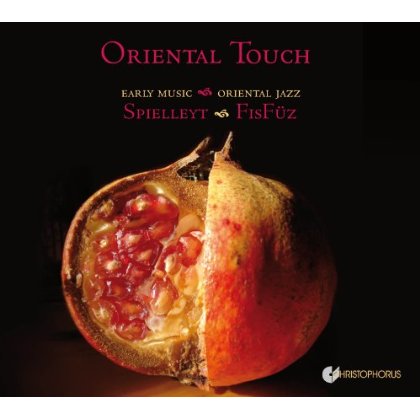 ORIENTAL TOUCH: EARLY MUSIC MEETS ORIENTAL JAZZ