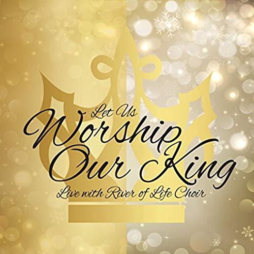 LET US WORSHIP OUR KING (LIVE)