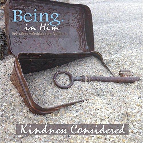 KINDNESS CONSIDERED: BEING IN HIM