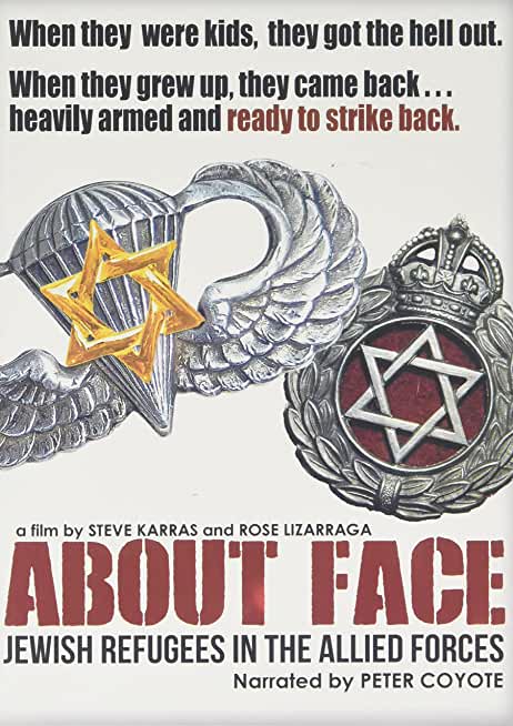 ABOUT FACE: JEWISH REFUGEES IN THE ALLIED FORCES
