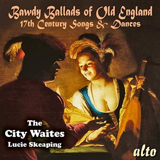 BAWDY BALLADS OF OLD ENGLAND - 17TH CENTURY SONGS