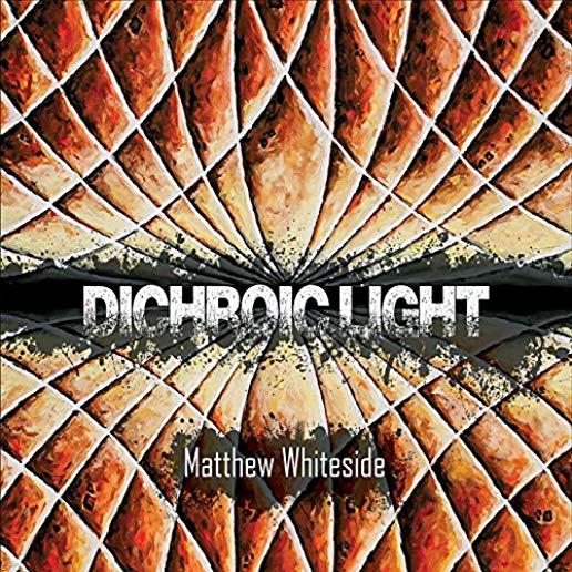 MATTHEW WHITESIDE: DICHROIC LIGHT / VARIOUS