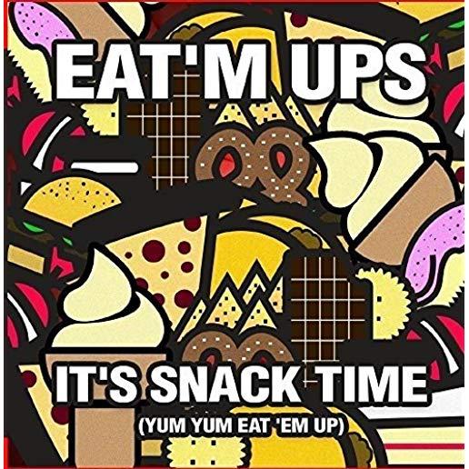 IT'S SNACK TIME (YUM YUM EAT 'EM UP) (MOD)