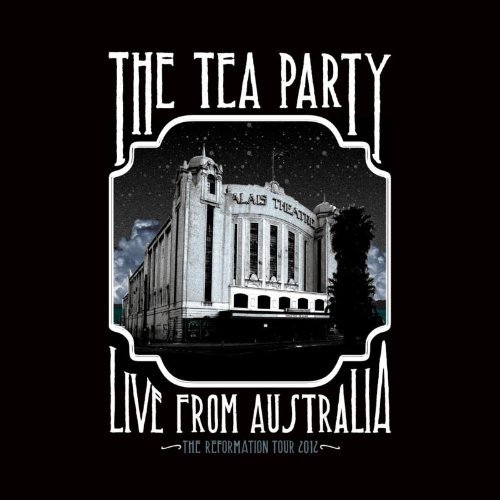 TEA PARTY - REFORMATION TOUR: LIVE IN AUSTRALIA