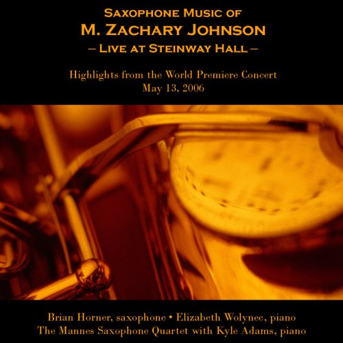 SAXOPHONE MUSIC OF M. ZACHARY JOHNSON-LIVE AT STEI