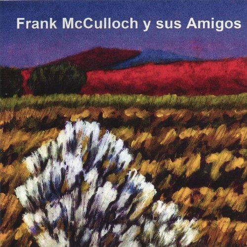FRANK MCCULLOCH Y SUS AMIGOS (CDR)