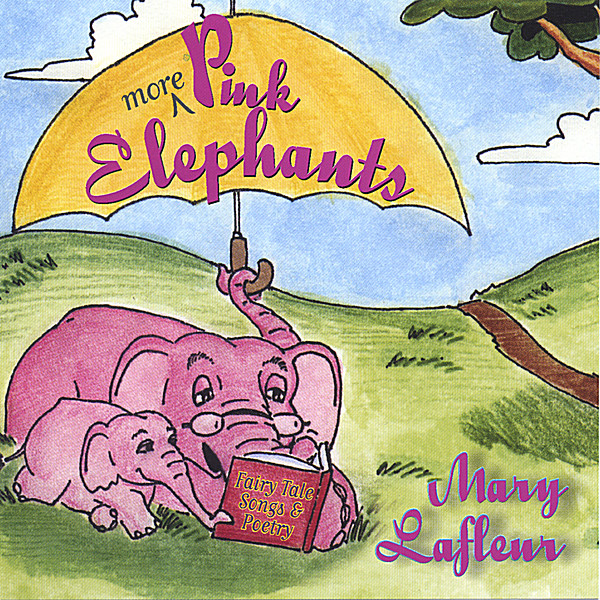 MORE PINK ELEPHANTS: FAIRY TALE SONGS & POETRY