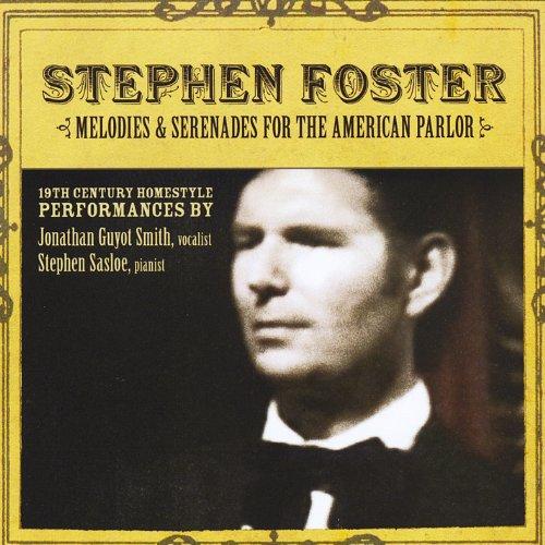 STEPHEN FOSTER MELODIES & SERENADES FOR THE AMERIC