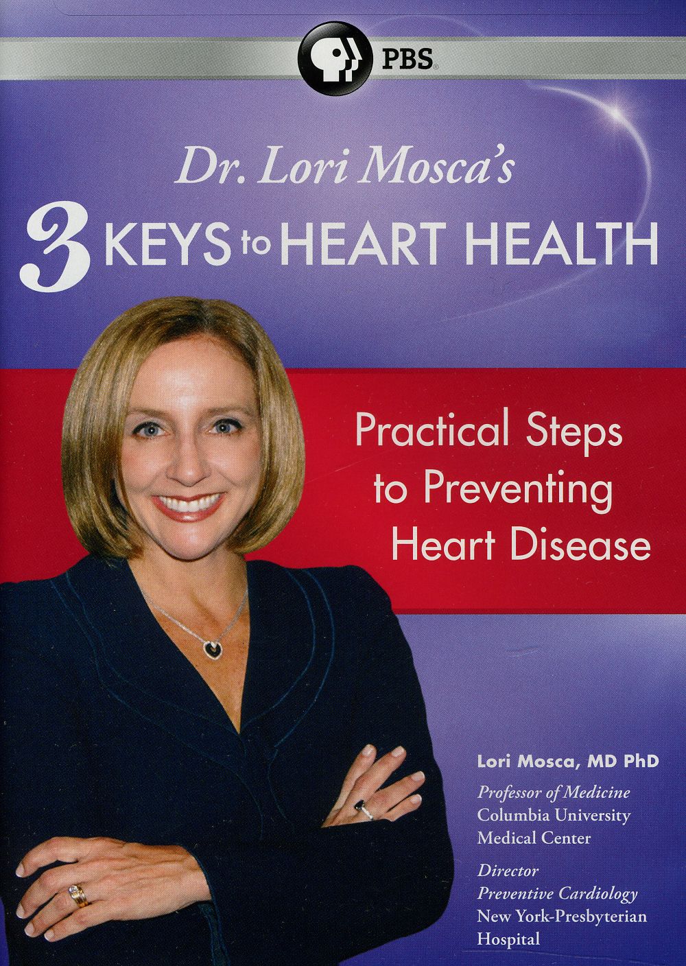 DR LORI MOSCA'S 3 KEYS TO HEART HEALTH