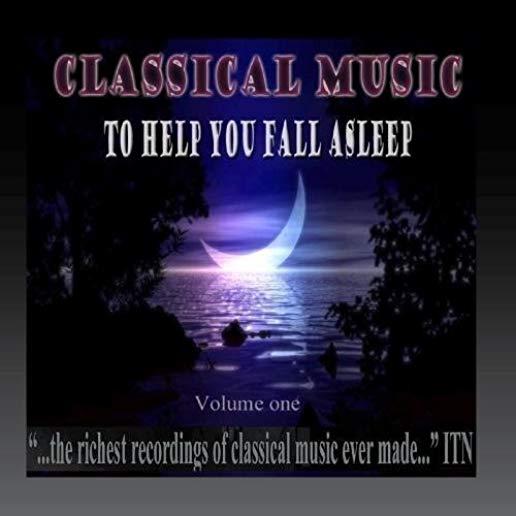 CLASSICAL MUSIC TO HELP YOU FALL ASLEEP V. 1 / VAR