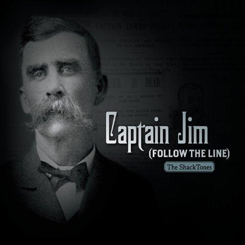 CAPTAIN JIM (FOLLOW THE LINE)