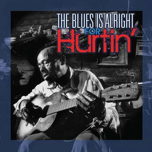 BLUES IS ALRIGHT FOR HURTIN' / VARIOUS