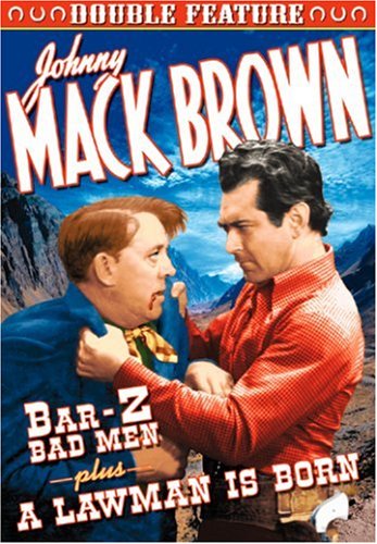 JOHNNY MACK BROWN: BAR Z BAD MEN / LAWMAN IS BORN