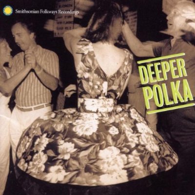 DEEPER POLKA: MORE DANCE MUSIC FROM MIDWEST / VAR
