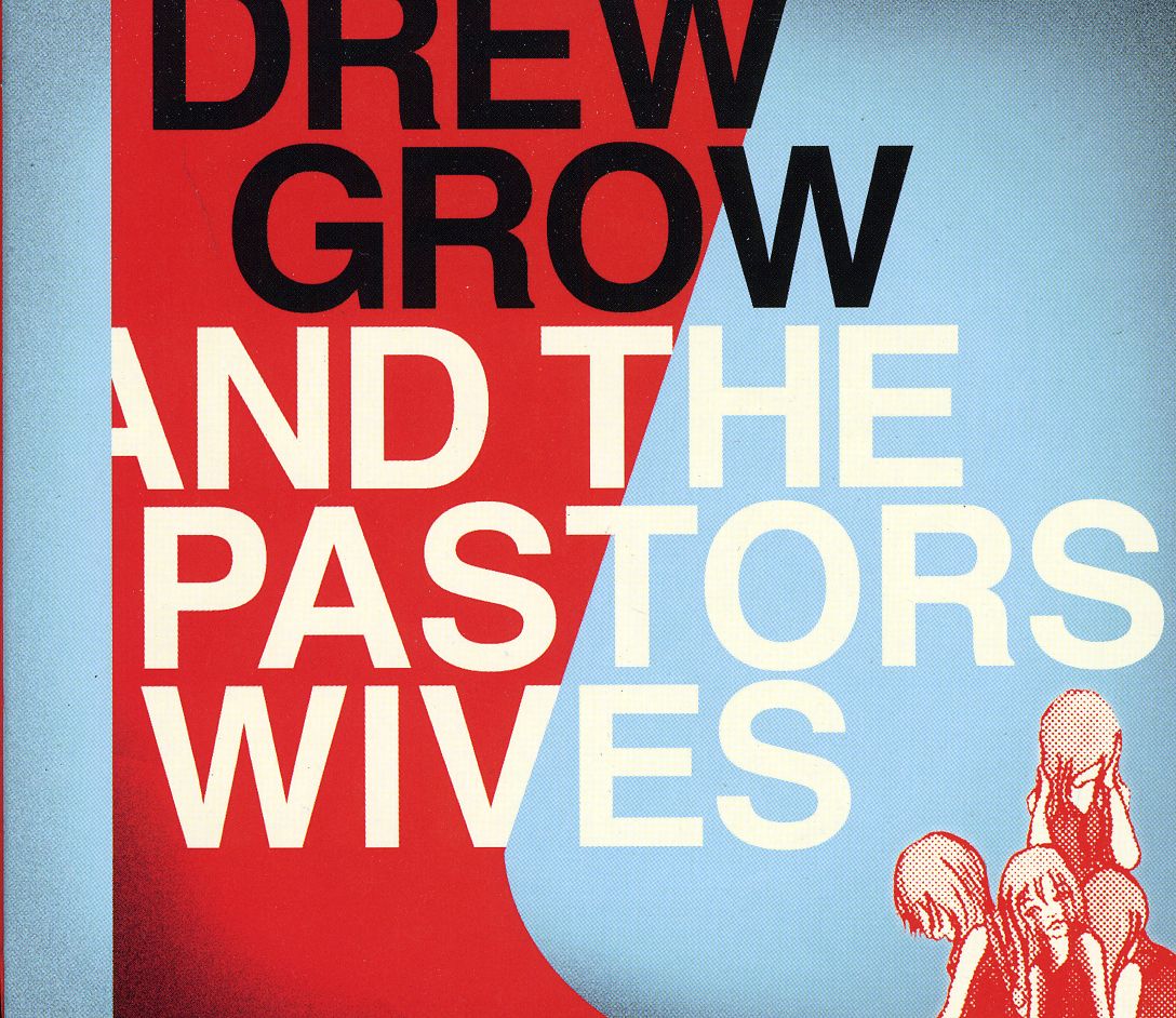 DREW GROW & THE PASTORS WIVES