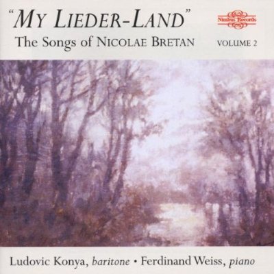 MY LIEDER-LAND: SONGS OF NICOLAE BRETAN 2