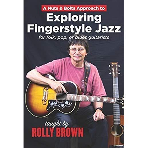 NUTS & BOLTS APPROACH TO EXPLORING FINGERSTYLE