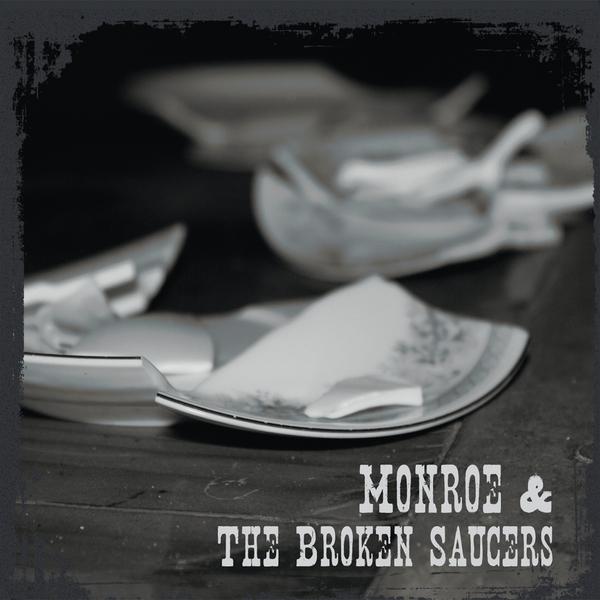 MONROE & THE BROKEN SAUCERS