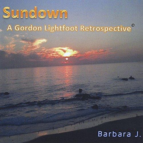 SUNDOWN: A GORDON LIGHTFOOT RETROSPECTIVE (CDR)