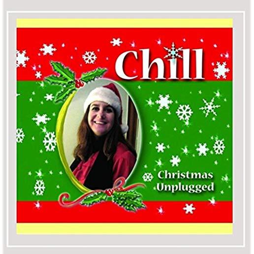 CHILL: CHRISTMAS UNPLUGGED (CDRP)