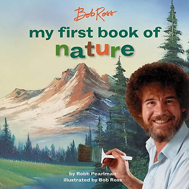 BOB ROSS MY FIRST BOOK OF NATURE (BOBO) (ILL)
