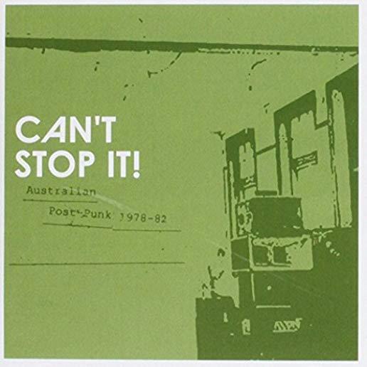 CAN'T STOP IT!: AUSTRALIAN POST-PUNK 1978-82 (AUS)