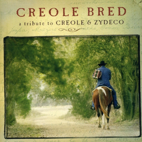 CREOLE BRED: TRIBUTE TO CREOLE & ZYDECO / VARIOUS