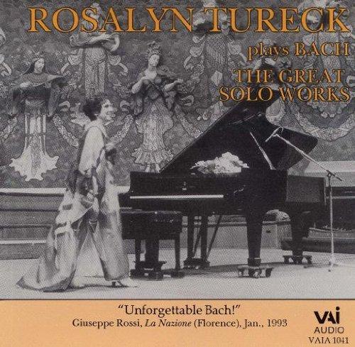 ROSALYN TURECK PLAYS BACH: GREAT SOLO WORKS