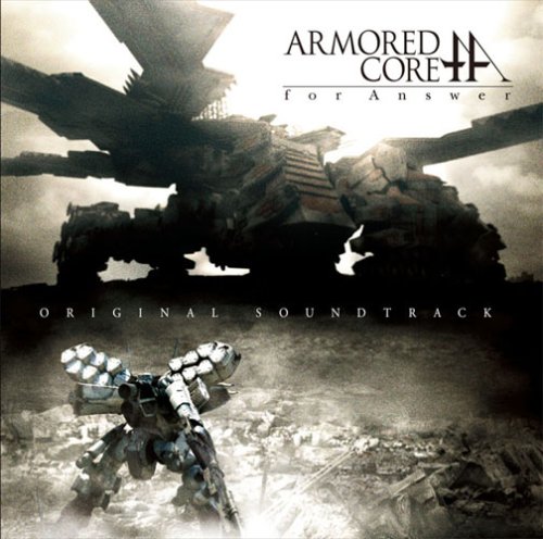 ARMORED CORE FOR ANSWER / GAME O.S.T. (JPN)